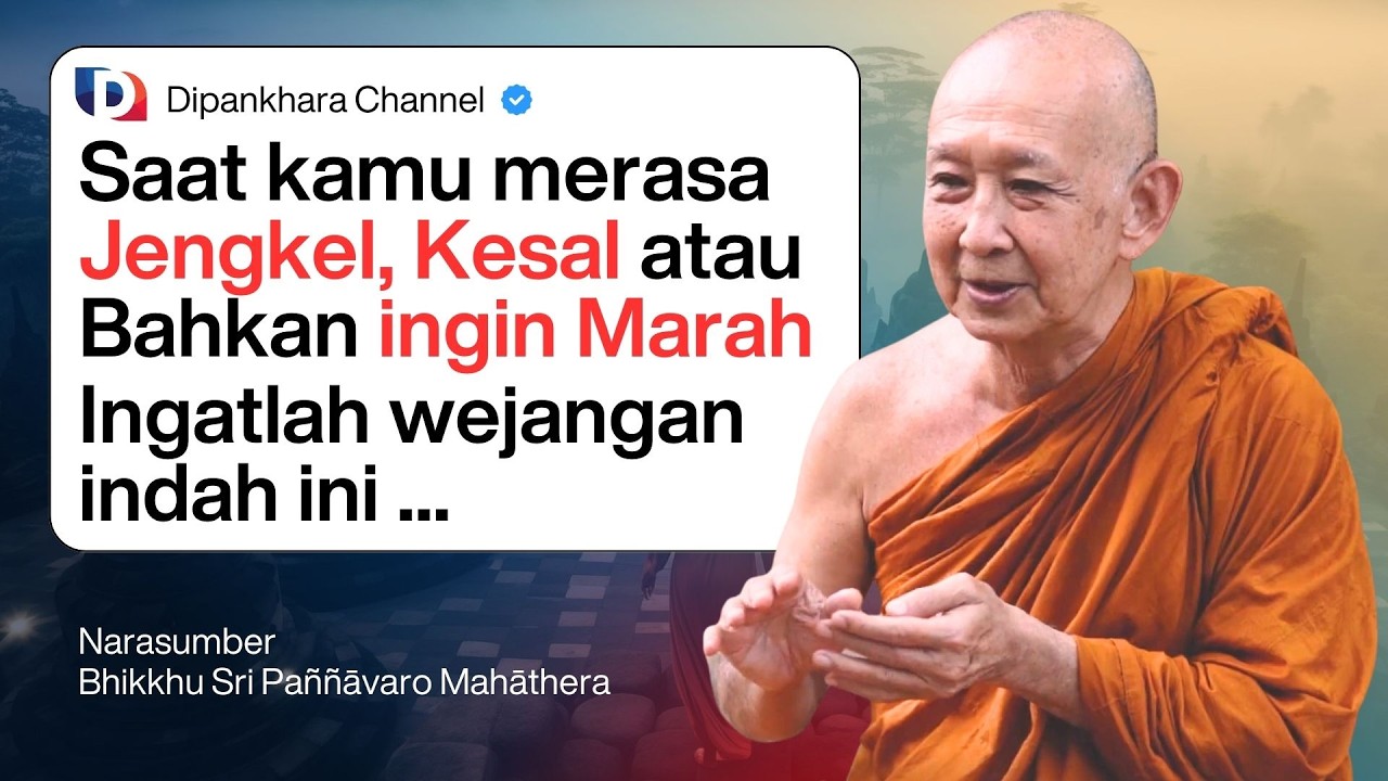 Saat merasa JENGKEL, KESAL dan INGIN MARAH ingat wejangan ini | Bhante Pannavaro #dipankharachannel