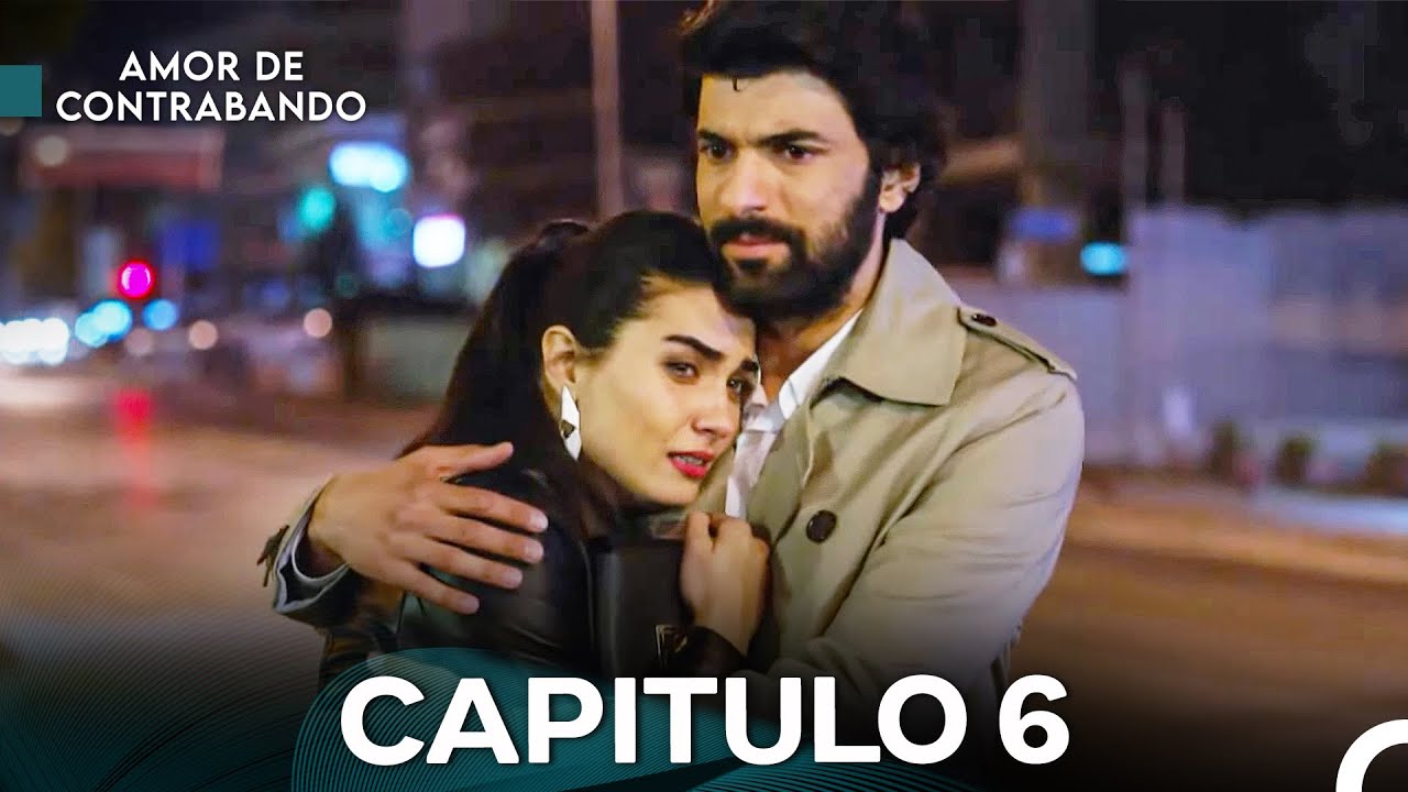 Amor De Contrabando Capitulo 6 - Versión Larga (Doblado en Español)