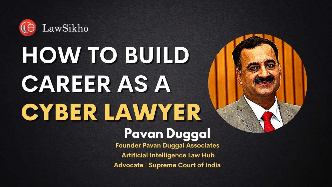 How To Build A Career As A Cyber Lawyer | Pavan Duggal | An Hour With LawSikho