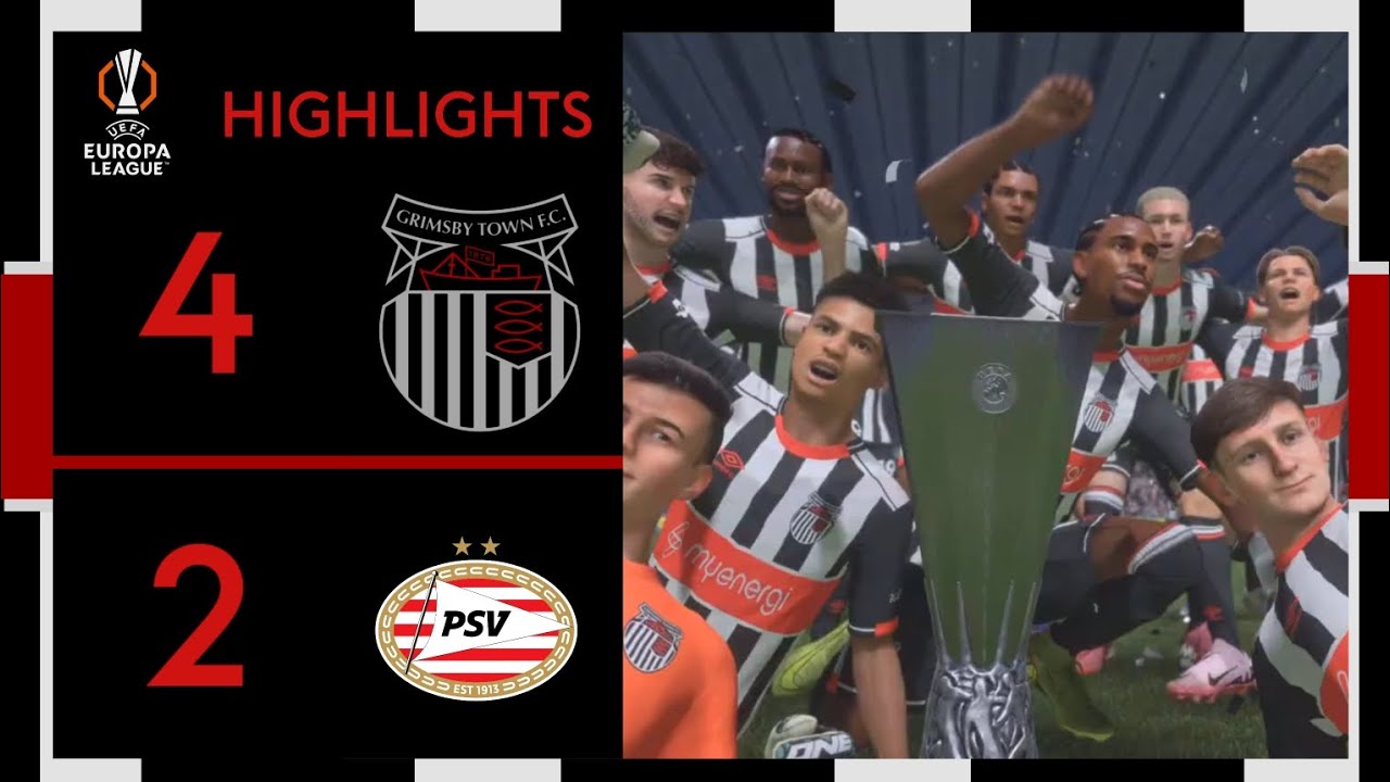 Grimsby win the Europa League | Grimsby Town 4-2 PSV | UEFA Europa League Final Highlights