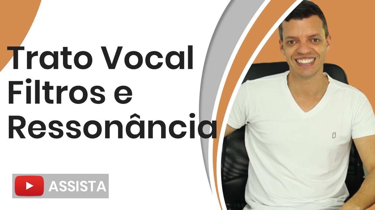 Aula de Canto | Trato Vocal - Filtros e Ressonância