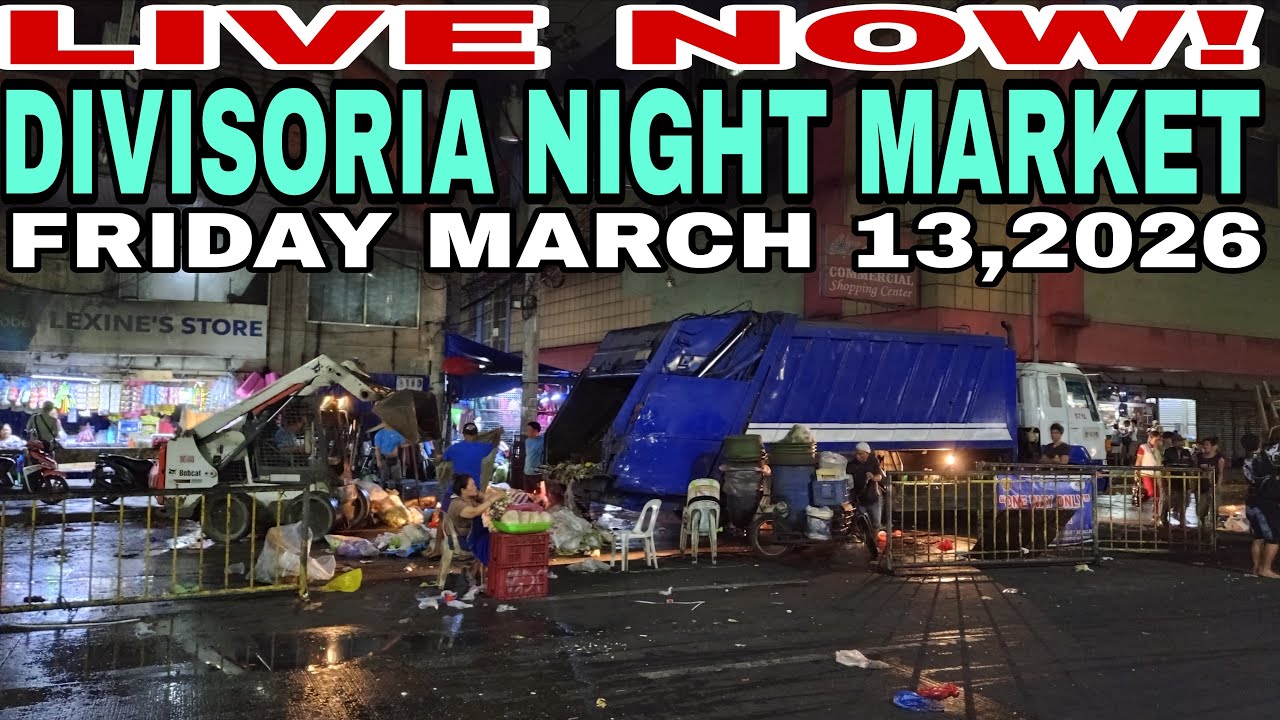 03/13/26 LIVE NOW! SA PAGLILINIS NG BASURA SA KAHABAAN NG DIVISORIA NIGHT MARKET 💯🤗