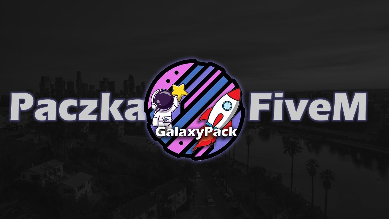 Paczka skryptów FiveM | Idealna dla RolePlay | GalaxyPack