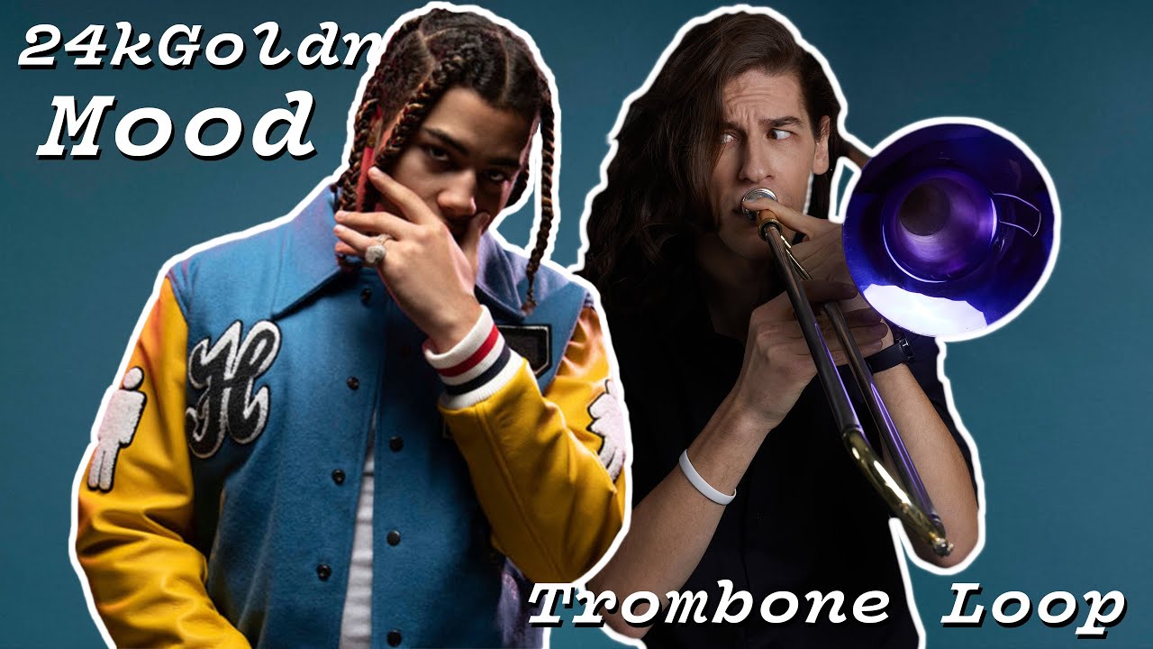 24kGoldn - Mood: Trombone Loop