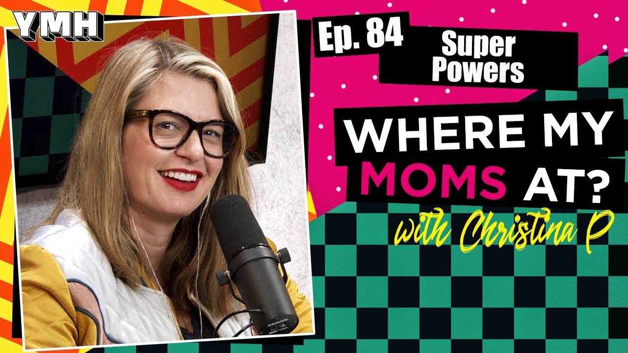Ep. 84 Super Powers | Where My Moms At Podcast