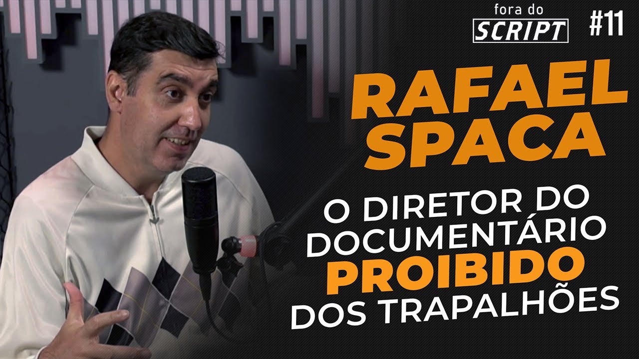 FORA DO SCRIPT - RAFAEL SPACA