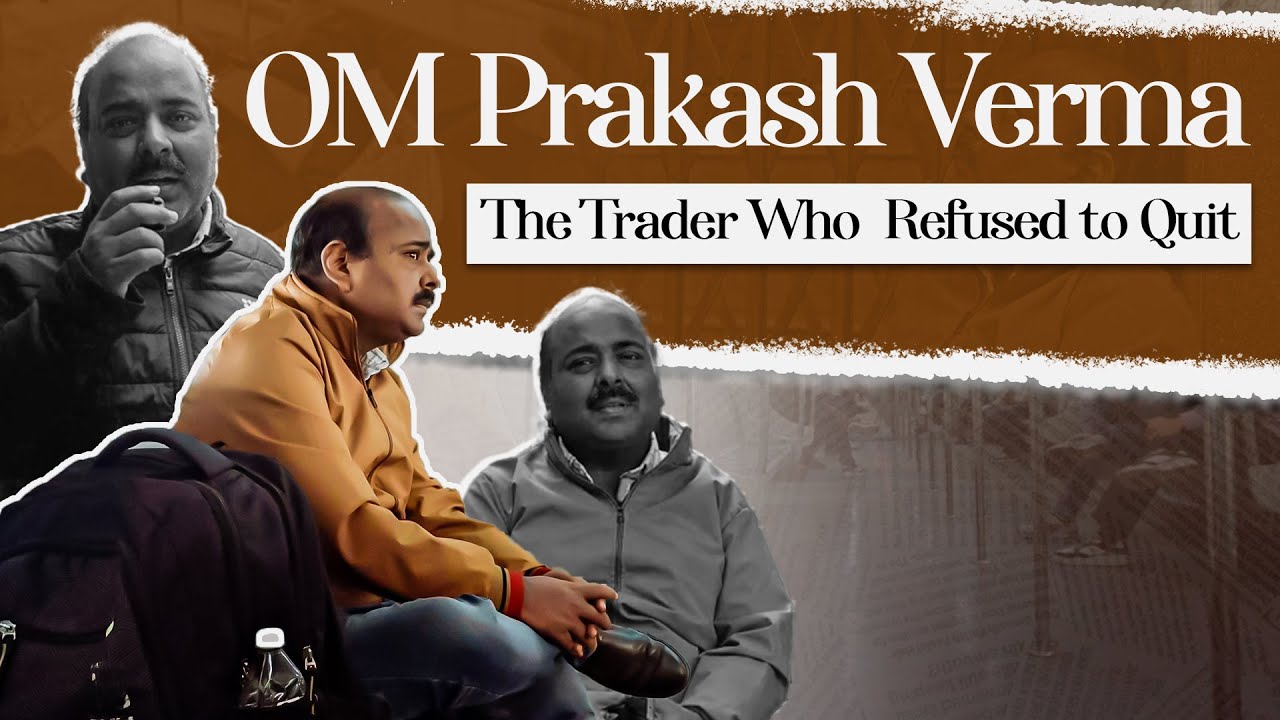 OM Prakash Verma: The Trader Who Refused to Quit | Stock Market Documentary | ICFM