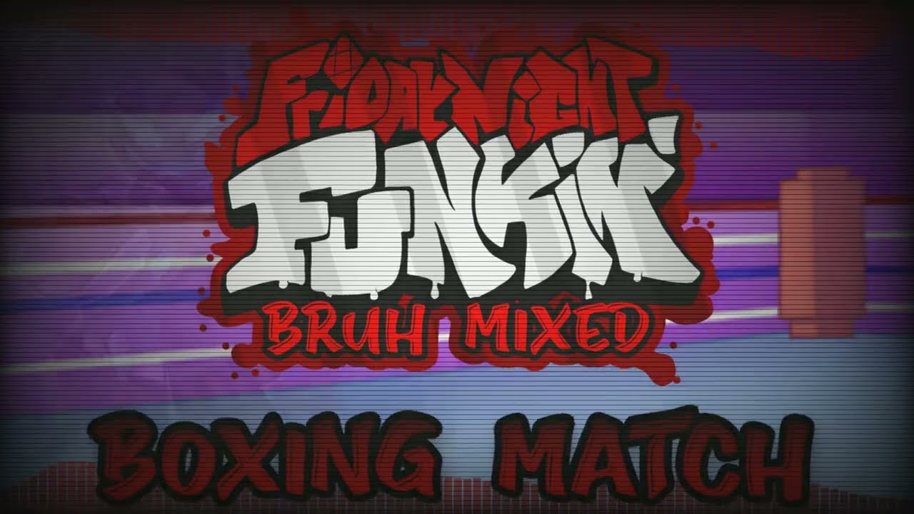 Boxing Match (Collab) - Friday Night Funkin' Bruh Mixed