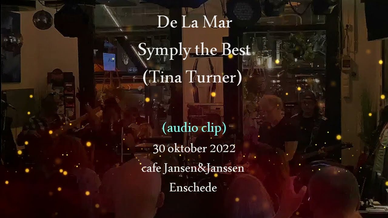 De La Mar - Simply the Best (Tina Turner) - café Janssen&Jansen Enschede 30okt2022