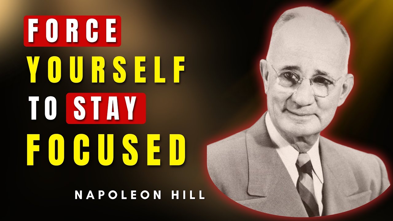 Force Yourself To Stay Focused Until Success | Napoleon Hill
