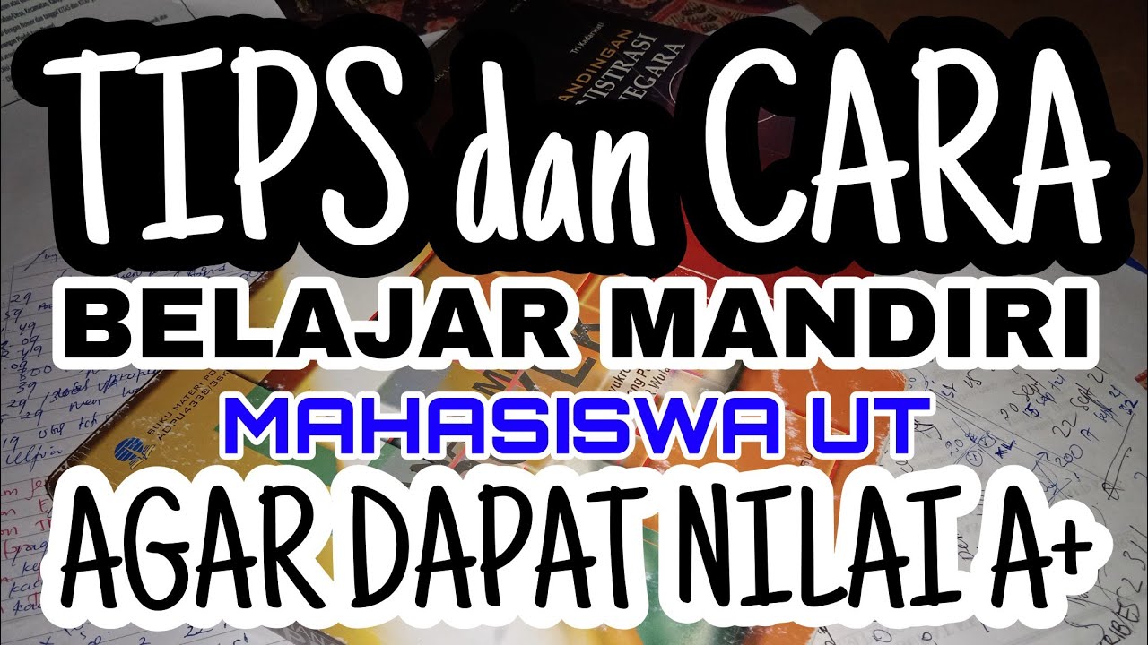 Tips dan Cara Belajar di Universitas Terbuka bagi Mahasiswa UT agar Dapat Nilai A