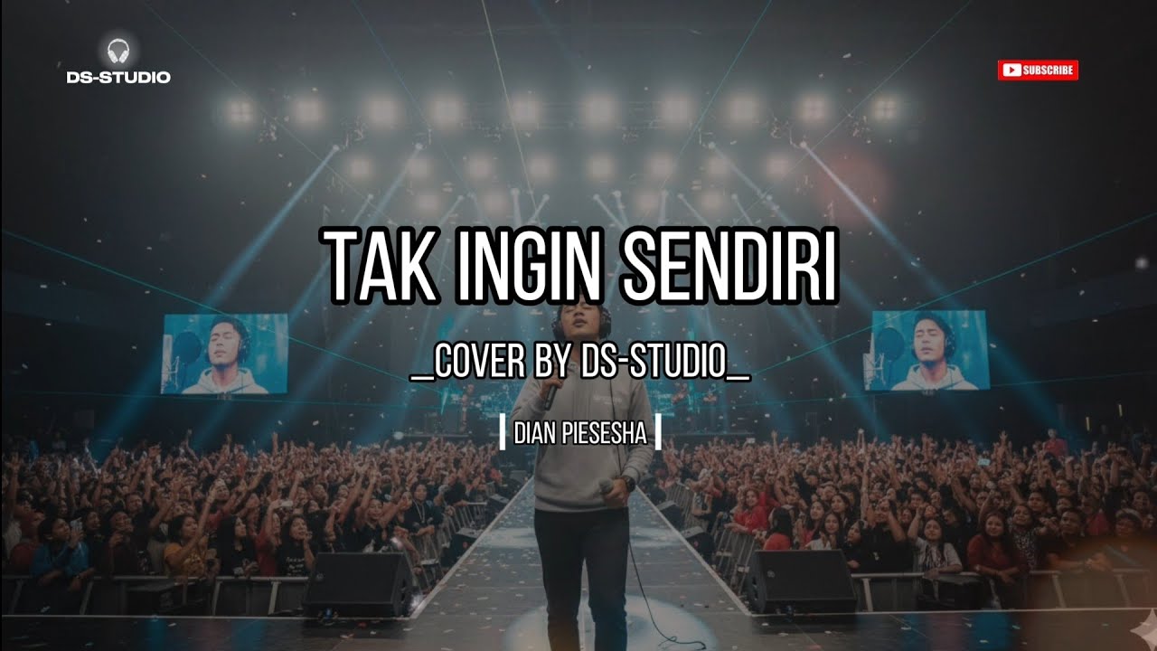 COVER *TAK INGIN SENDIRI* DIPOPULERKAN OLEH DIAN PIESESHA