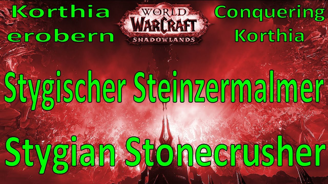 WoW - Stygischer Steinzermalmer / Stygian Stonecrusher - Korthia erobern / Conquering Korthia