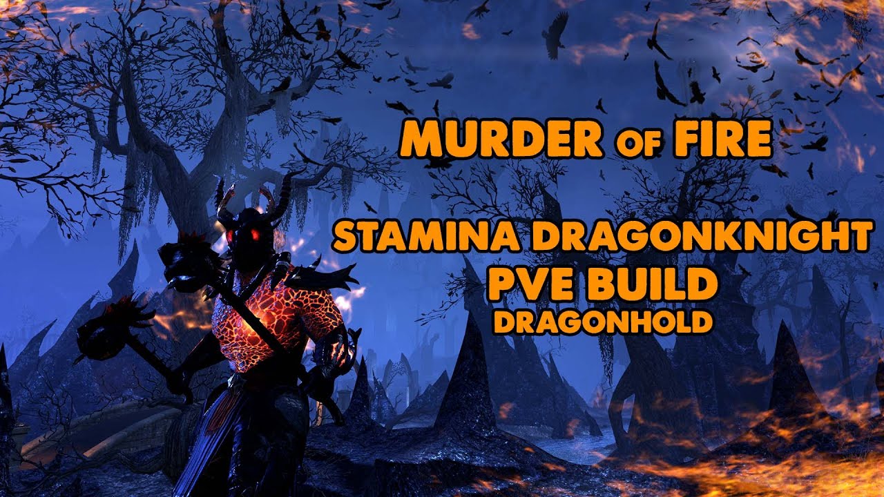 ESO - Murder of fire - Stamina Dragonknight PVE Build - (Dragonhold)