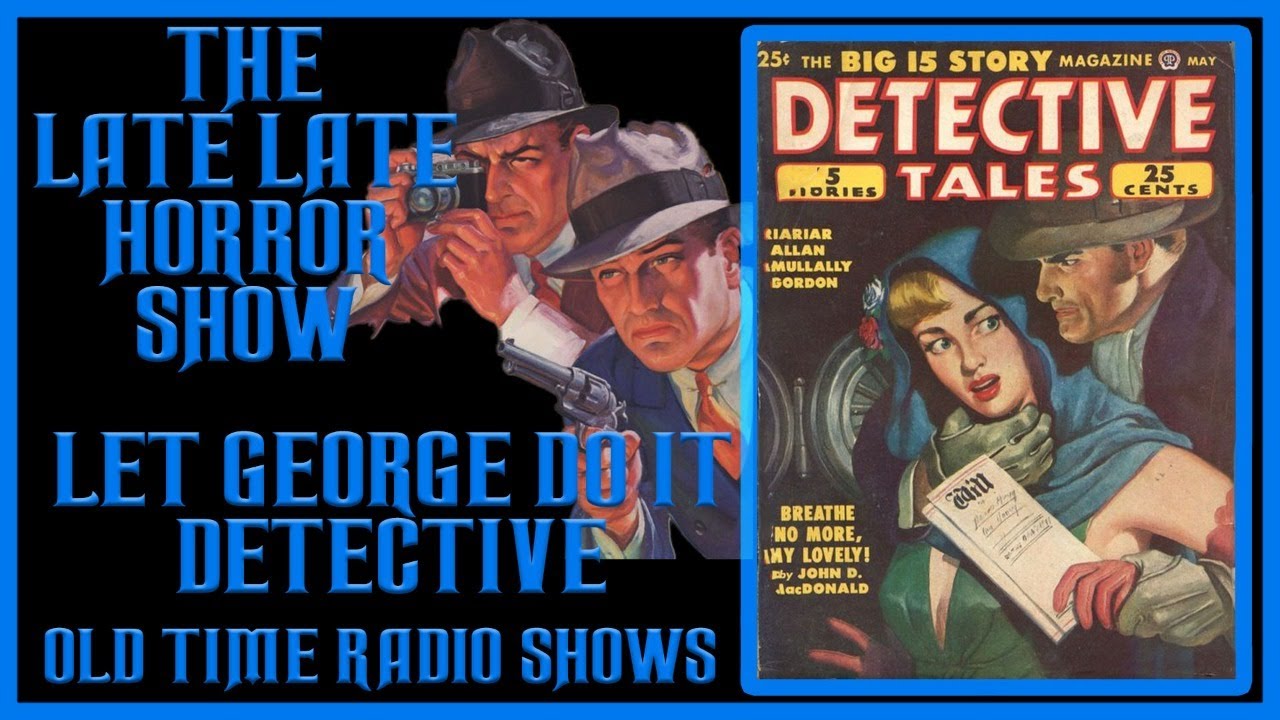LET GEORGE DO IT DETECTIVE PULP OLD TIME RADIO SHOWS