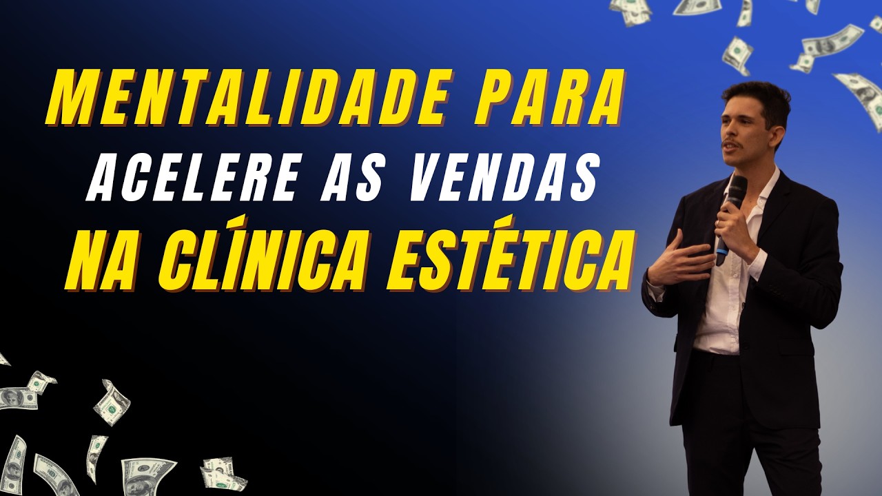 A MENTALIDADE COMERCIAL que VAI TRIPLICAR o FATURAMENTO da sua CLÍNICA!