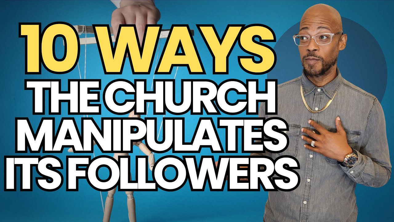 Top 10 Ways the Church Manipulates Its Followers