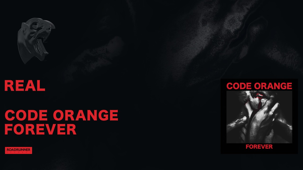 Code Orange - Real