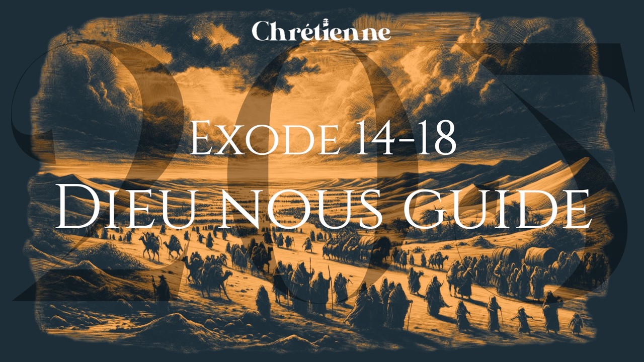 205. Détours providentiels: Dieu nous guide (Exode 14-18)