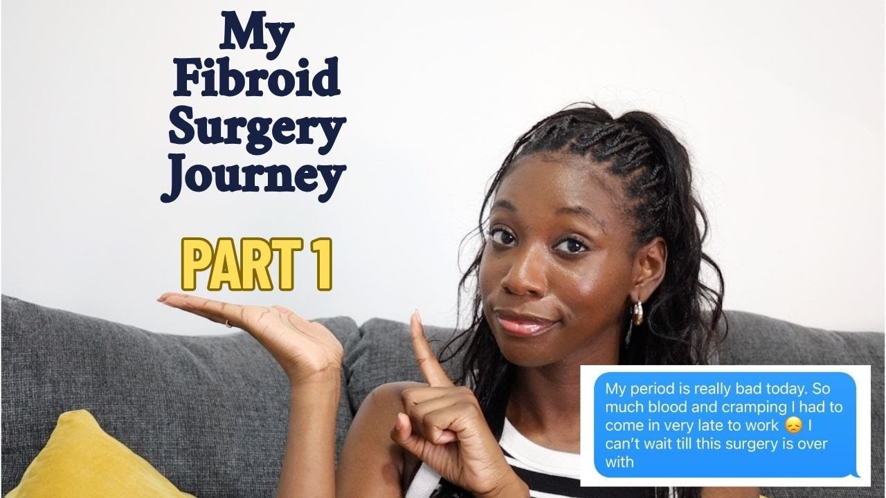 My Fibroid Surgery Journey | Part I