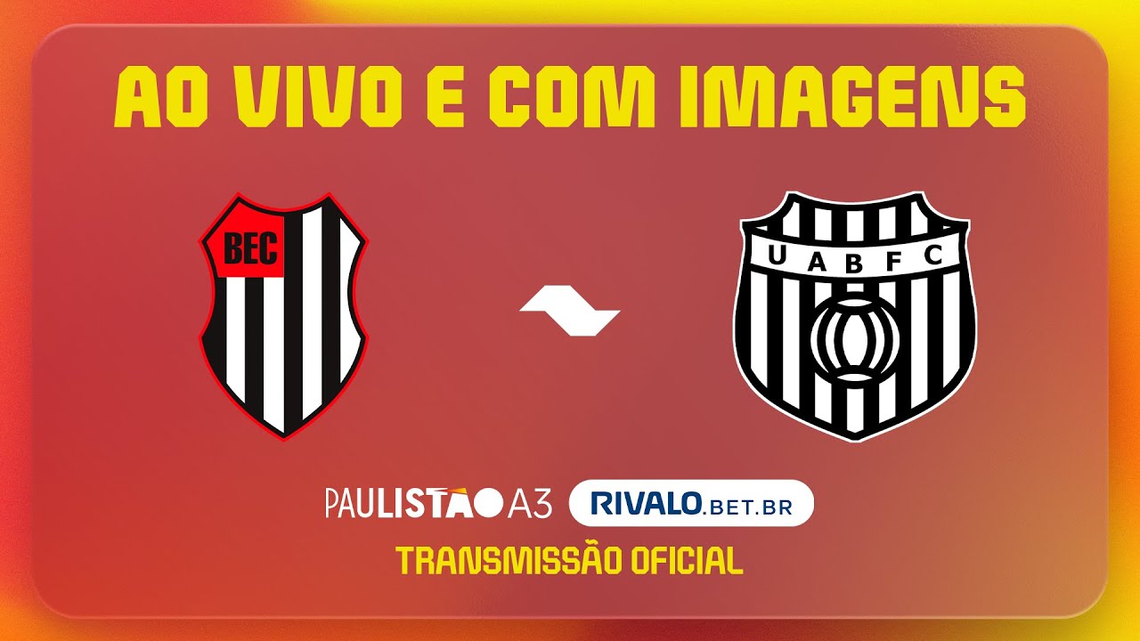 AO VIVO E COM IMAGENS: BANDEIRANTE X UNIÃO BARBARENSE | RODADA 4 | PAULISTÃO A3 RIVALO 2026