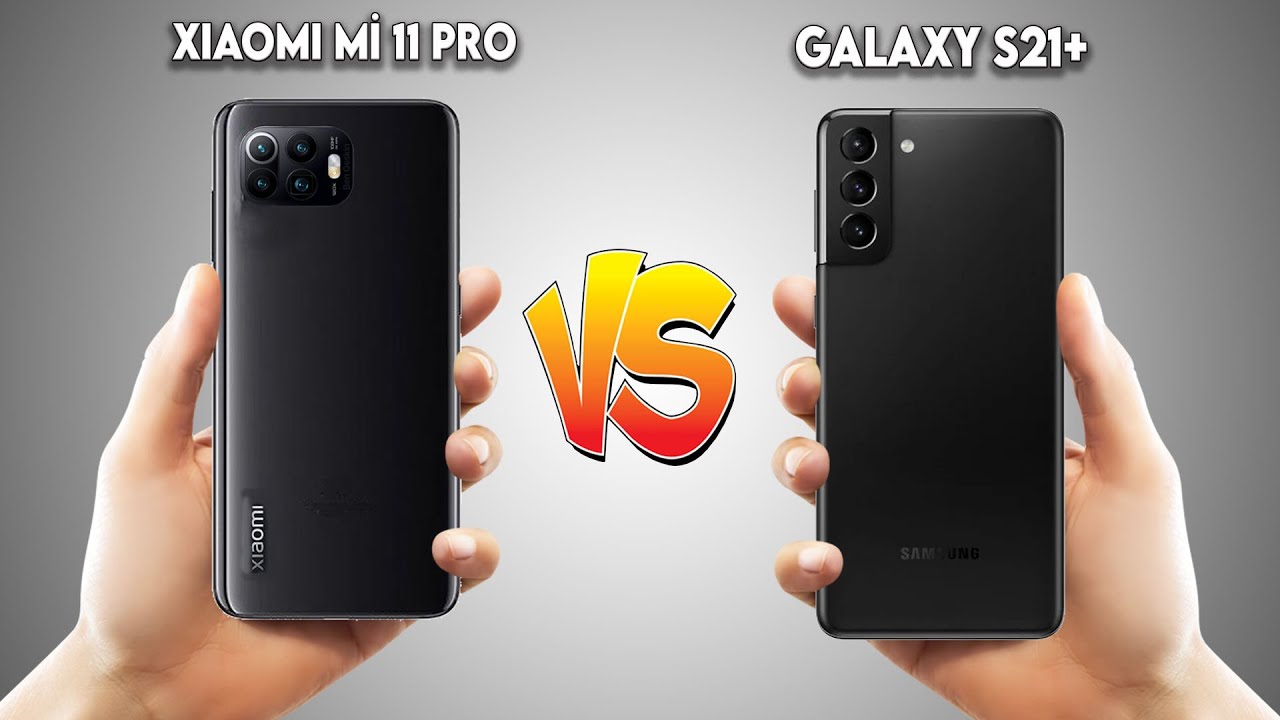 Xiaomi Mi 11 Pro Vs Samsung Galaxy S21 Plus