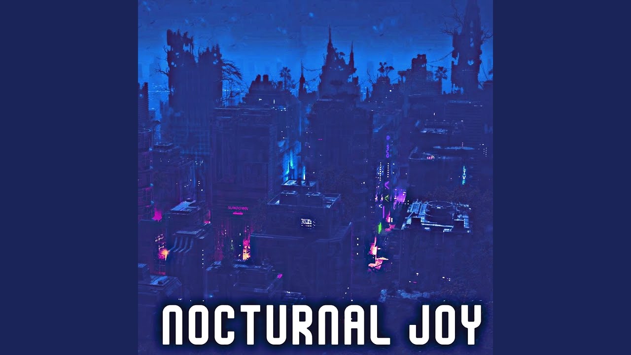 Nocturnal Joy