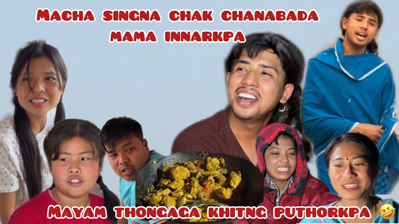 Macha singna chak chanabada mama amuk innarkpa🤣||Manipurifunny||