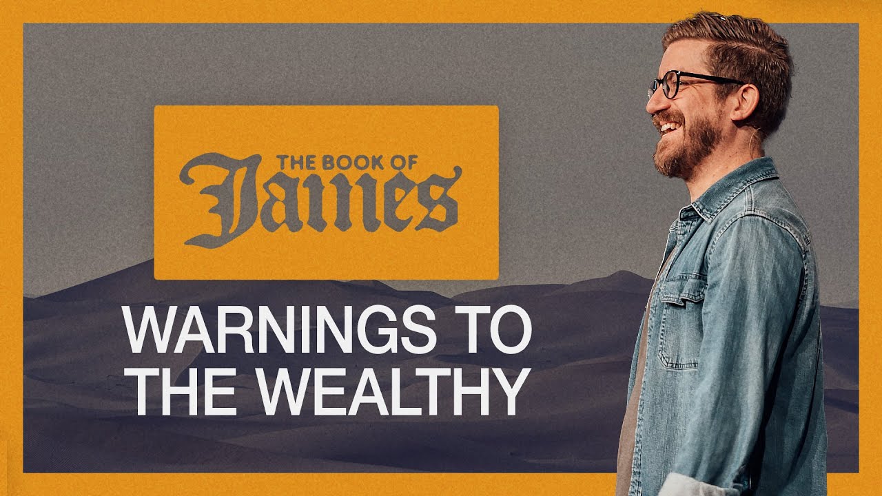 A Sermon on Wealth | James 4 & 5 | The Bridge Church | Ian Simkins