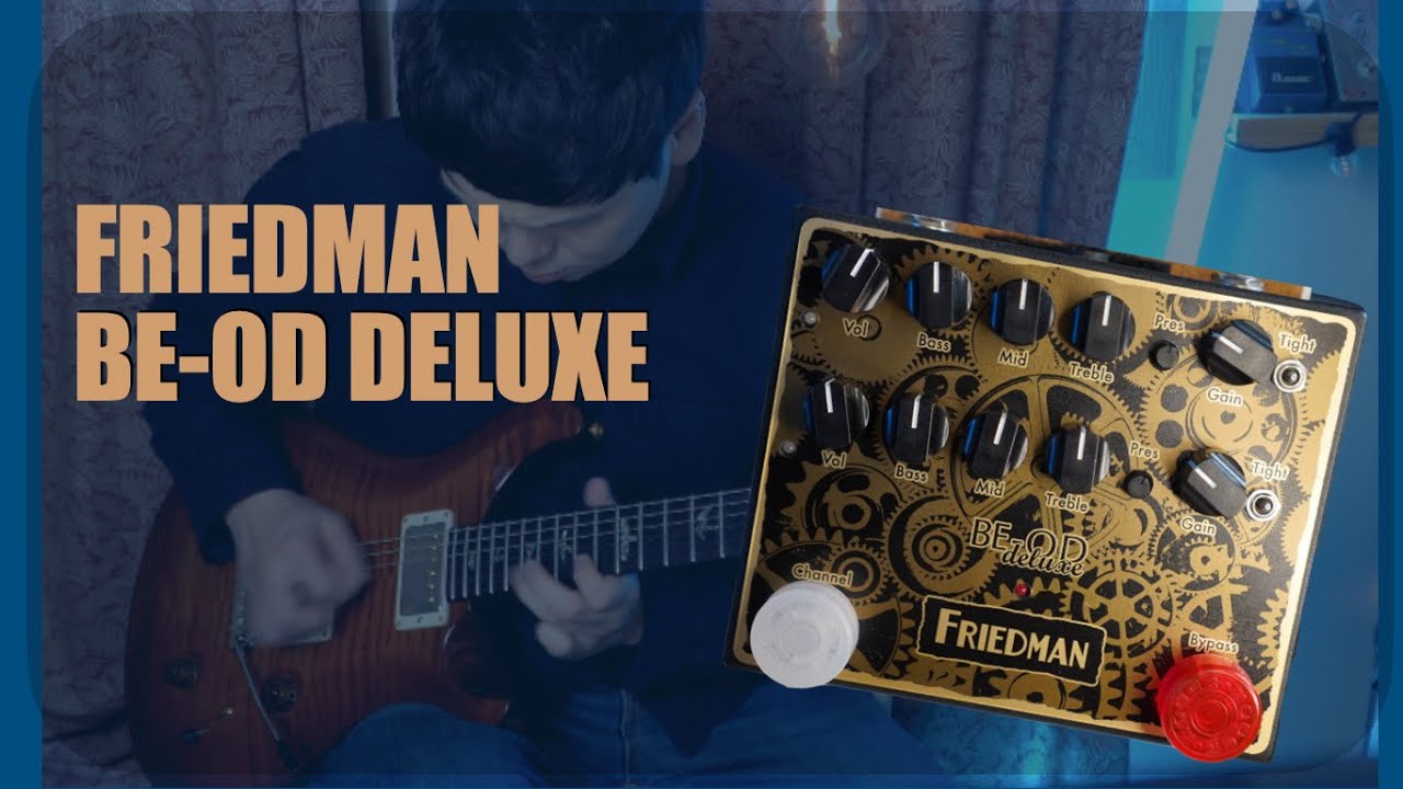 Friedman BE OD Deluxe 엠프메이커의 초 부티크 오버드라이브!