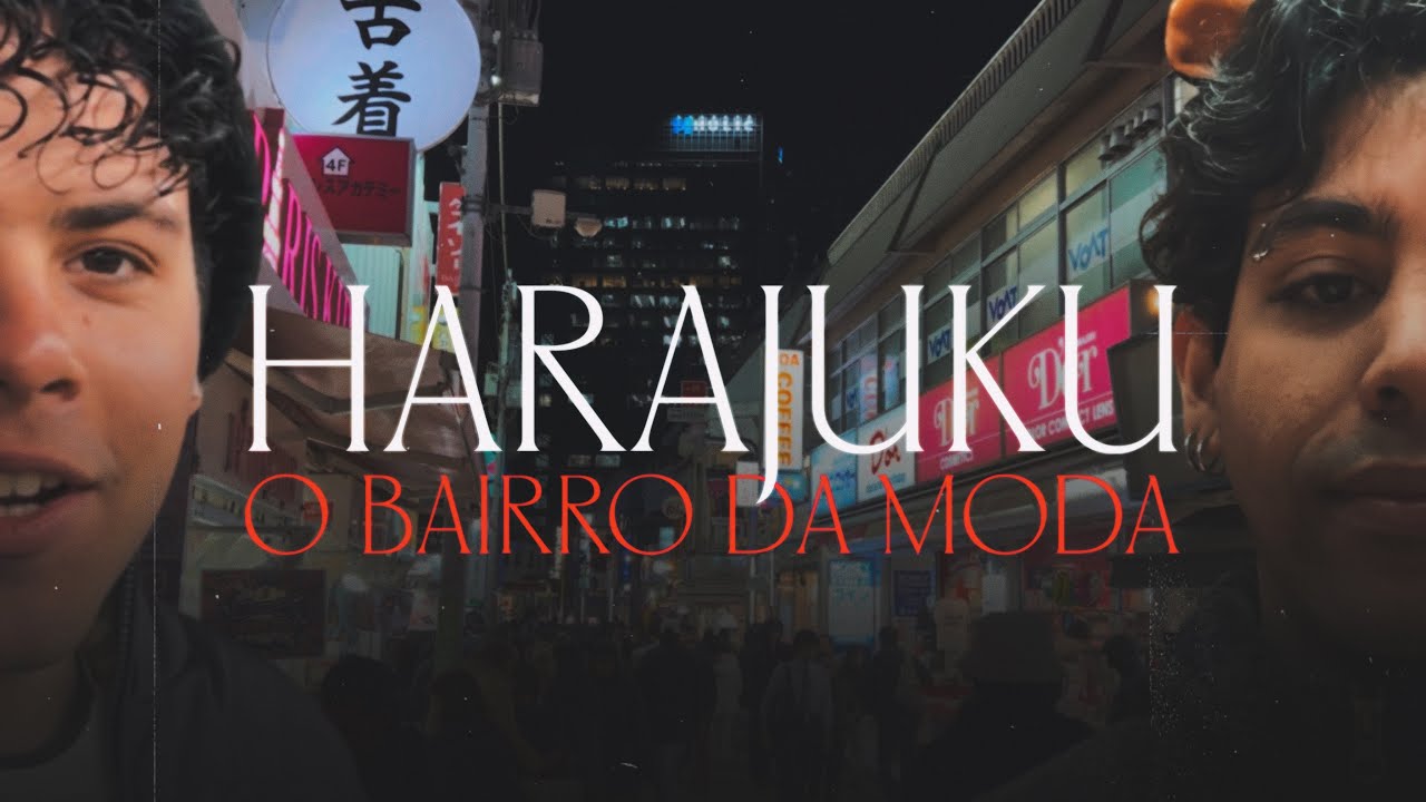 HARAJUKU - O BAIRRO DA MODA NO JAPÃO