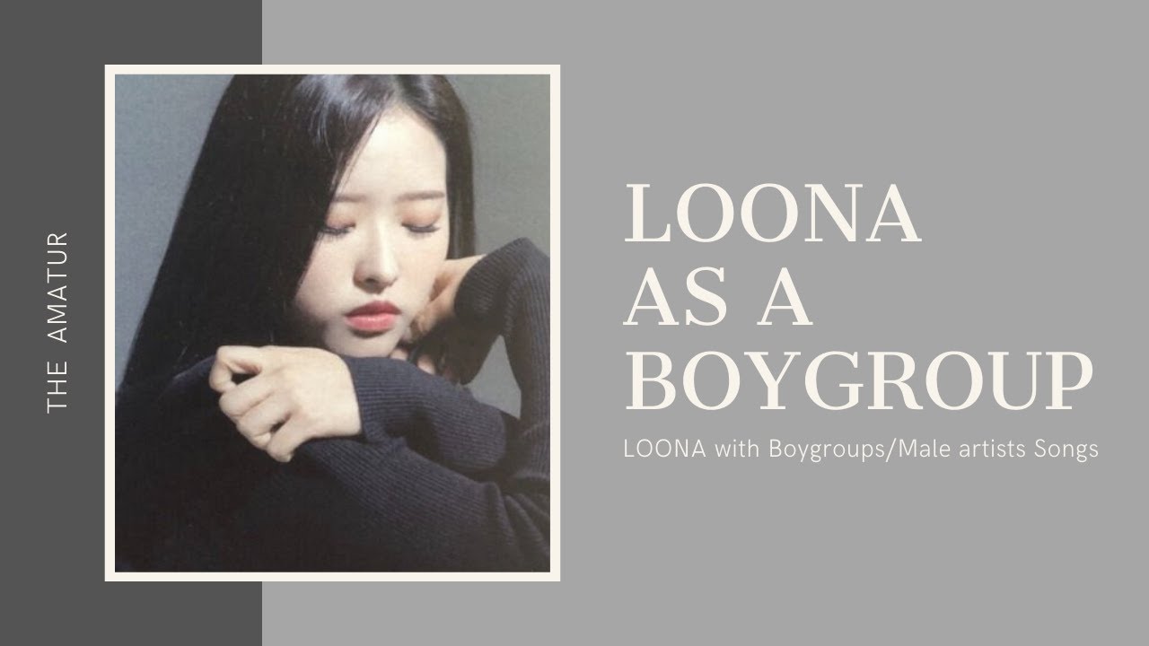 LOONA as a Boygroup
