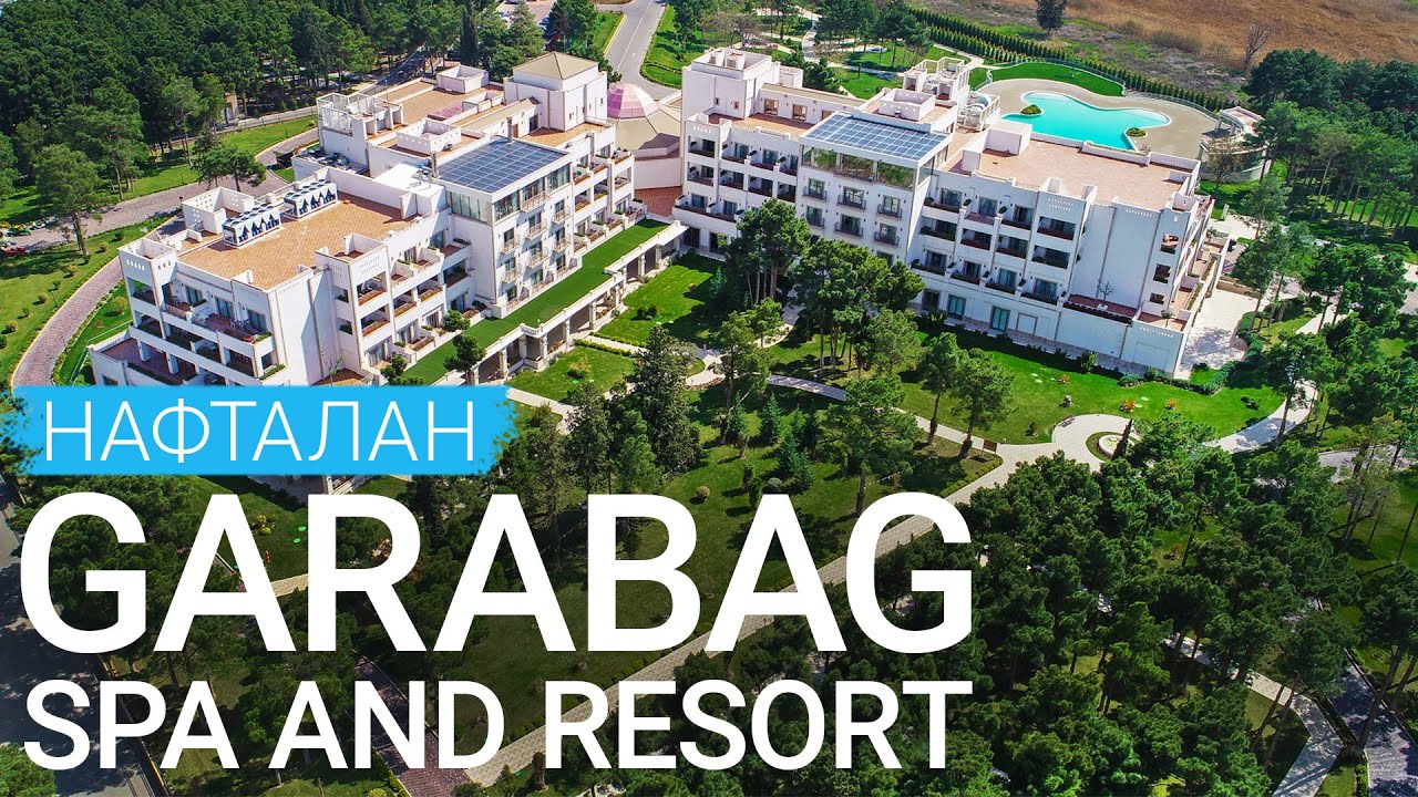 Garabag Spa and Resort, Нафталан, Азербайджан 🇦🇿 - sanatoriums.com 👍🏻