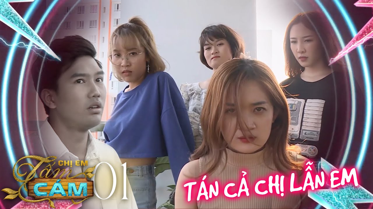 Chị em Tấm Cám | Tập 1: Bắt sống người yêu ngoại tình với em gái bằng chiếc kẹp tóc rẻ tiền