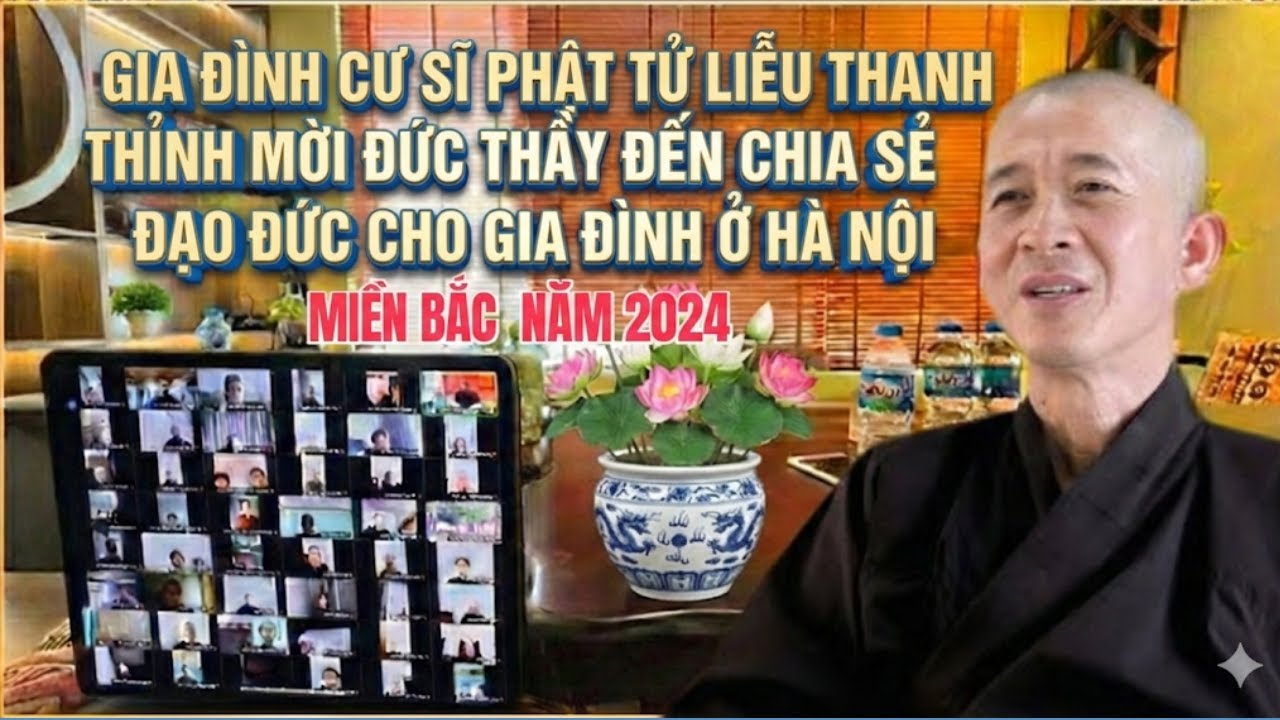 Gia Đình Cư Sĩ Phật Tử Diệu Thanh Thỉnh Mời Đức Thầy Đến Chia Sẻ Đạo Đức Cho Gia Đình Ở Hà Nội