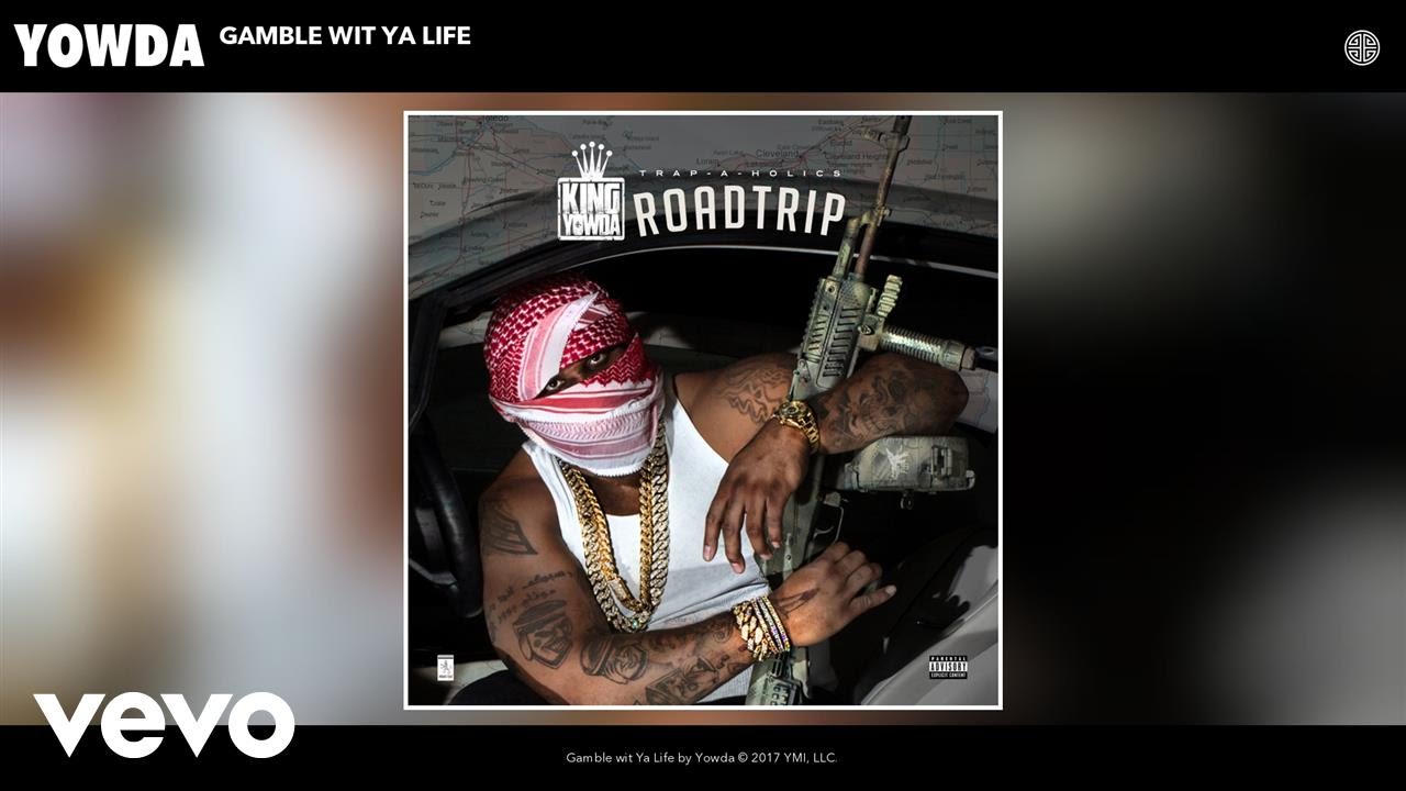 Yowda - Gamble wit Ya Life (Audio)