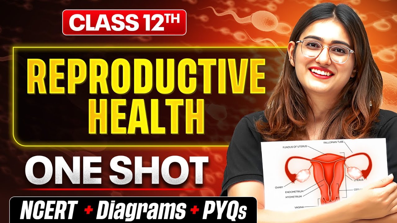 Reproductive Health Class 12 One Shot 🔥 | NCERT + Diagram + PYQs By Aarushi Ma'am