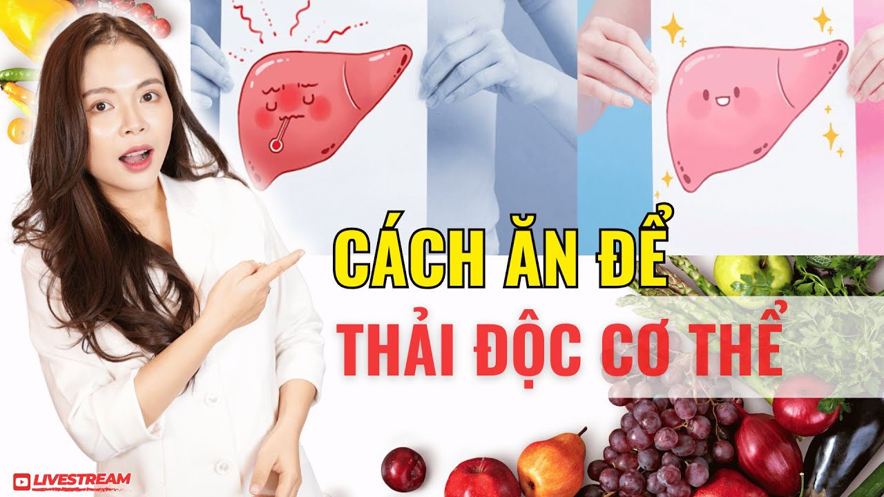 Cách ăn để thải độc cơ thể