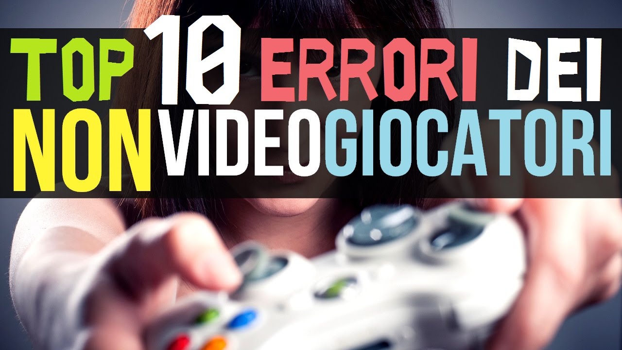 Top 10 ERRORI dei NON Videogiocatori