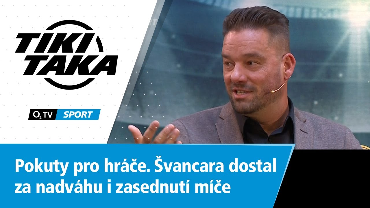 TIKI-TAKA: Pokuty pro hráče. Švancara ji dostal za nadváhu i zasednutí míče