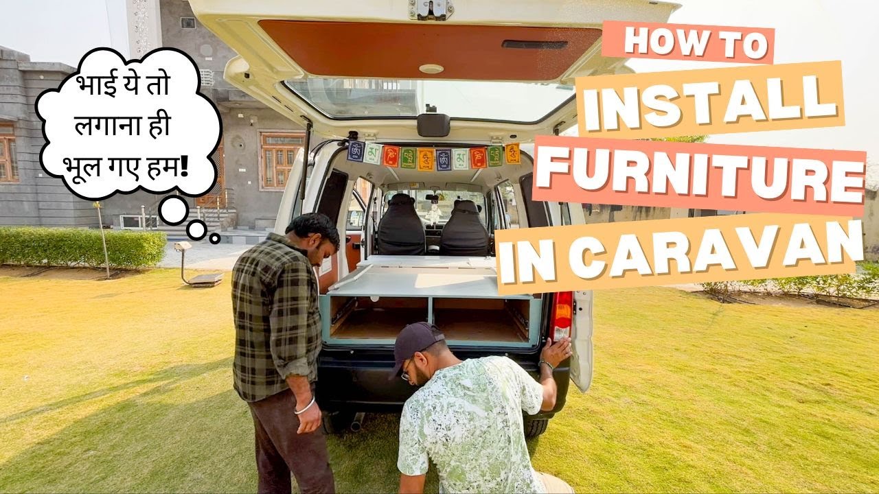 Furniture installation in caravan | कारवां में फर्नीचर कैसे लगाए? | India me Caravan Kaise bnaye?