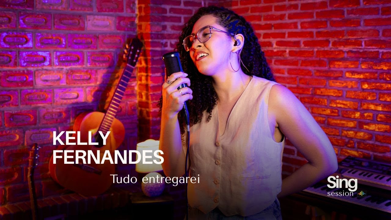Kelly Fernandes - Tudo Entregarei | Sing Session
