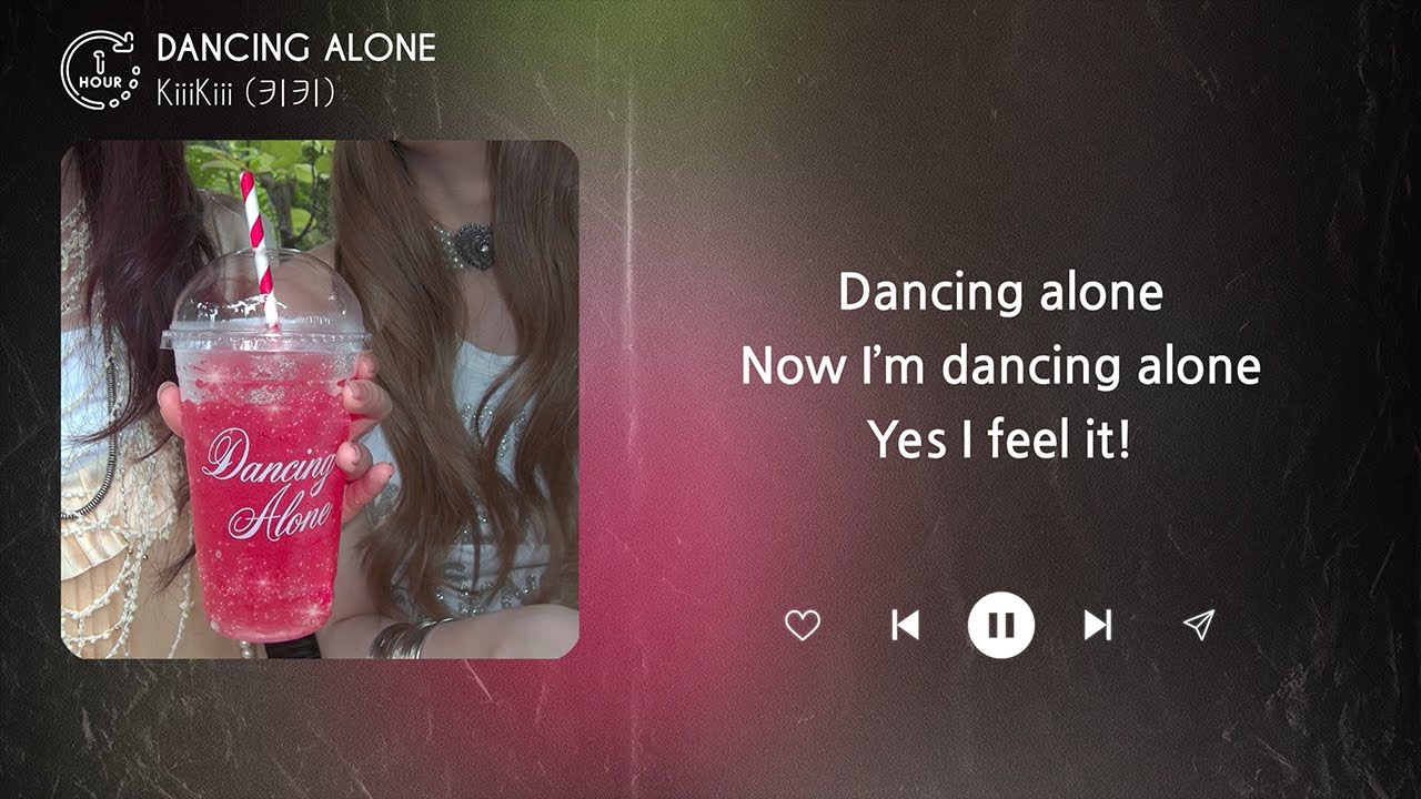 KiiiKiii (키키) - DANCING ALONE (1 HOUR LOOP) Lyrics | 1시간 가사