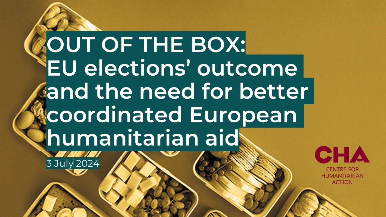 Out of the box: EU elections’ outcome and the need for better coordinated European humanitarian aid