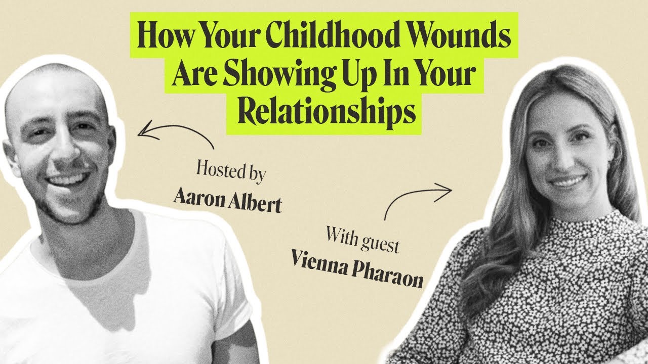 How Your Childhood Wounds Show Up In Relationships with Vienna Pharaon — Been There, Felt That S1E2