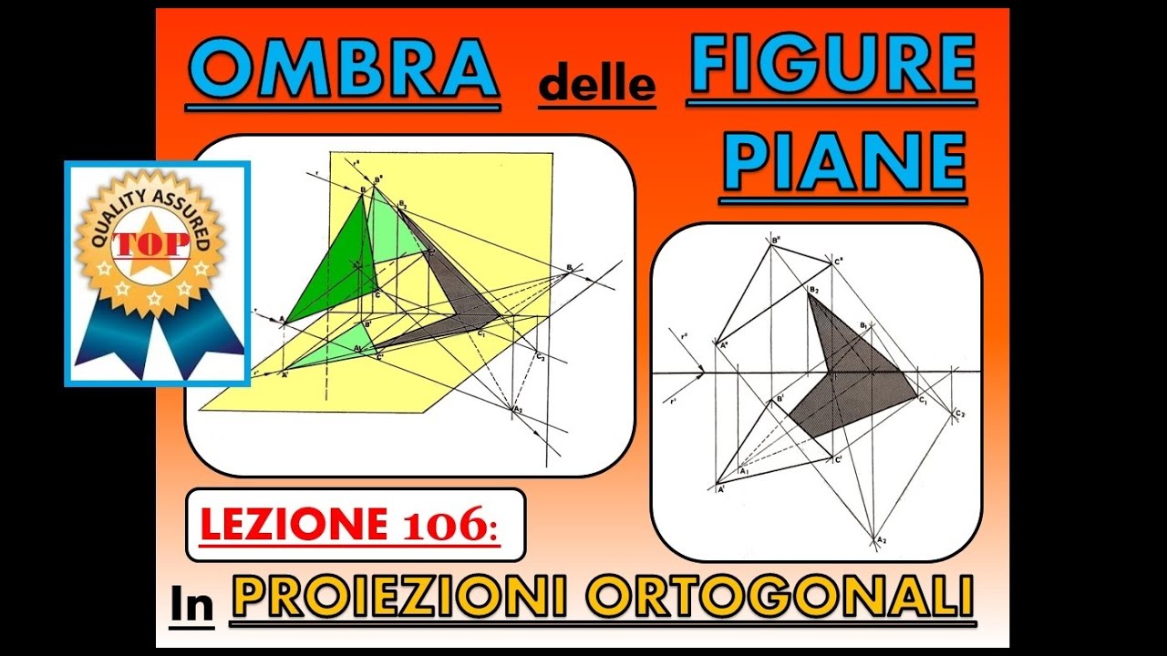 Disegno Tecnico (Lez.106). Ombra di una FIGURA PIANA in Proiezioni Ortogonali (teoria delle ombre).