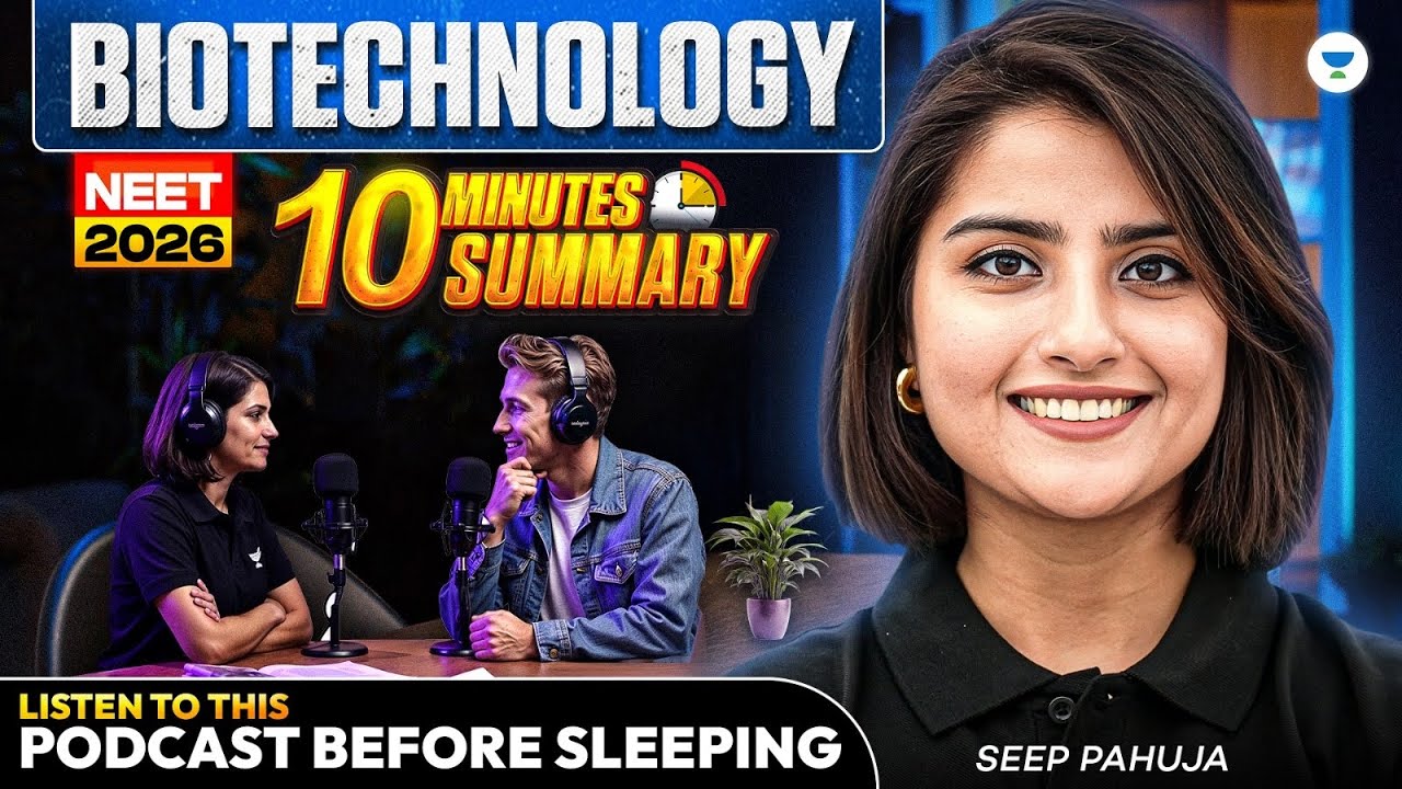 NEET 2026 Biotechnology &ndash; 10 Minute Smart Revision Podcast | Seep Pahuja #neet2026