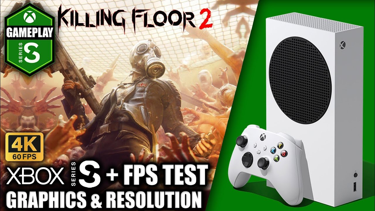 Killing Floor 2 - Xbox Series S Gameplay + FPS Test