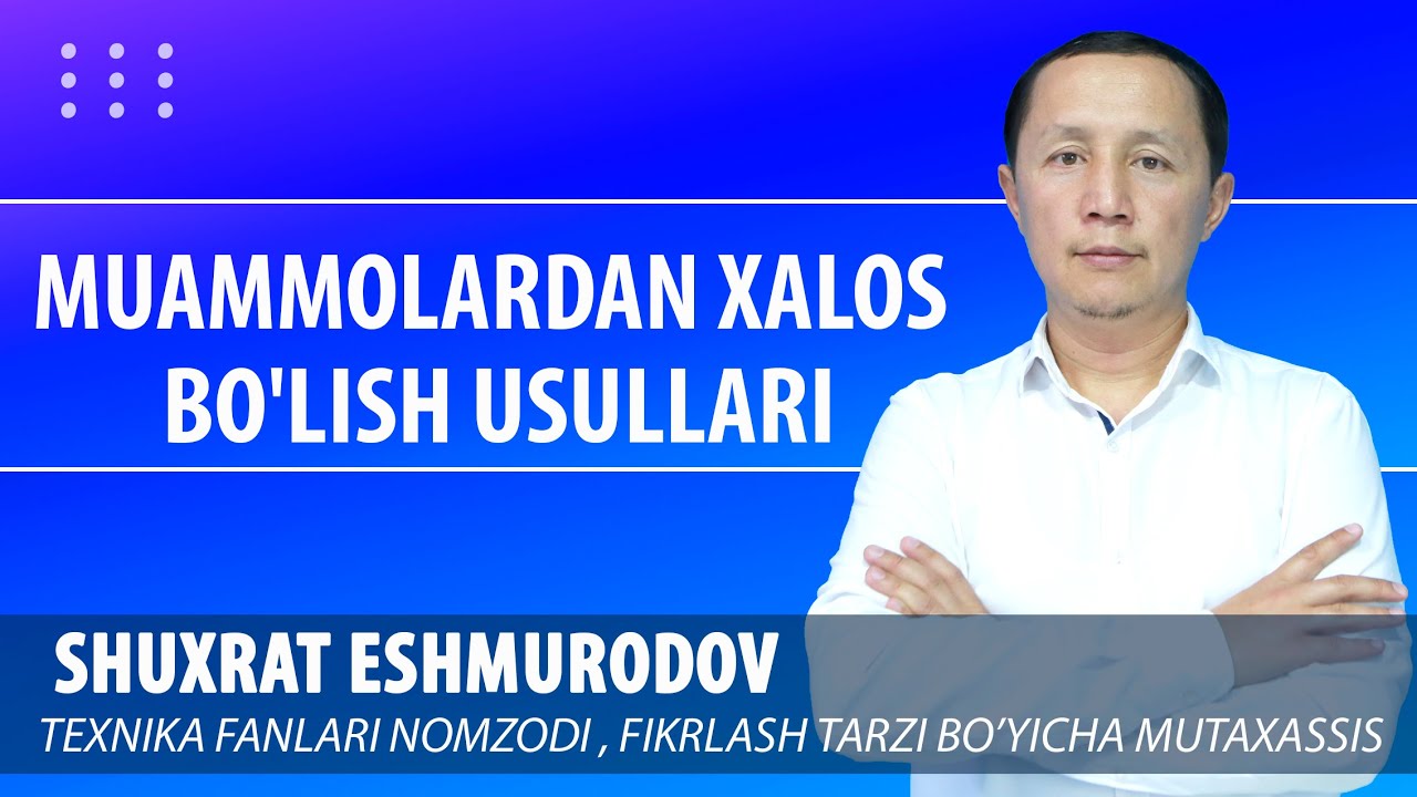 Muammolardan xalos bo'lish usullari . Муаммолардан халос бўлиш усуллари .