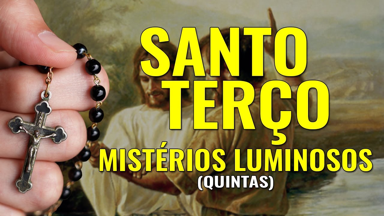 SANTO TERÇO | MISTÉRIOS LUMINOSOS [Quintas]